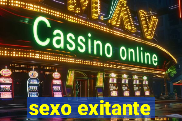 sexo exitante